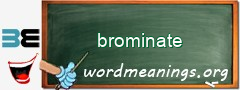 WordMeaning blackboard for brominate